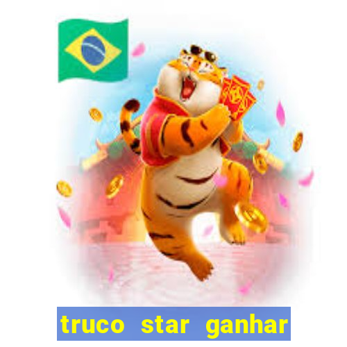 truco star ganhar dinheiro pix